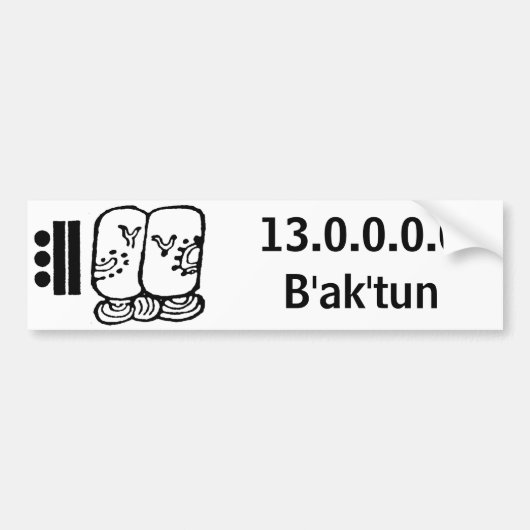 baktun, 13.0.0.0.0B'ak'tun Bumpersticker (Voorkant)
