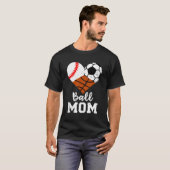 Bal Moeder Honkbal Voetbal Basketbal Moeder T-shirt (Voorkant volledig)