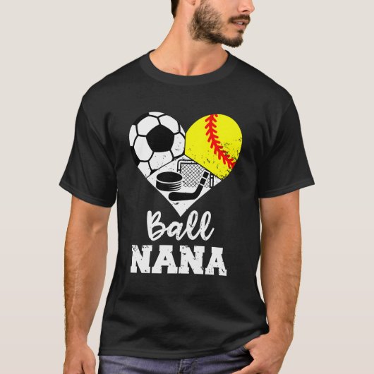 Bal Nana Hij Voetbal Softbal Hockey Nana T-shirt (Voorkant)