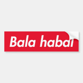 Bala Habal Grappige Arabische zin Bumpersticker