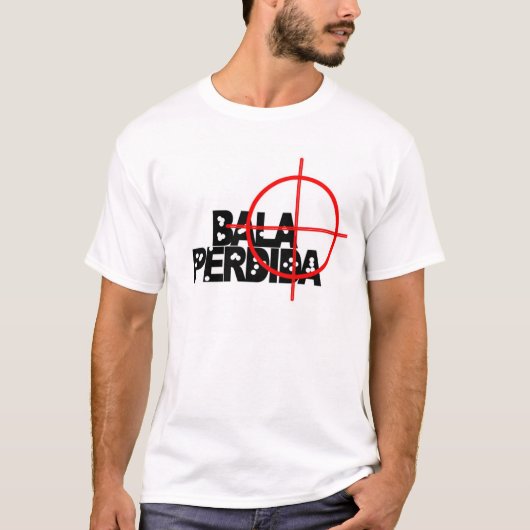 Bala Perdida T-shirt (Voorkant)
