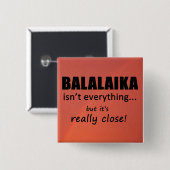Balalaika is niet alles vierkante button 5,1 cm (Voorkant /achterkant)