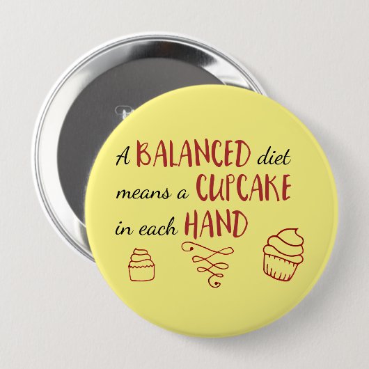 Balanced Diet is een Cupcake Elke hand Ronde Button 4,0 Cm (Voorkant /achterkant)