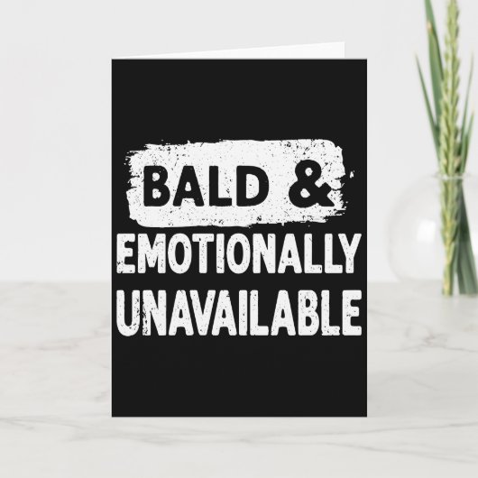Bald and Emotionally Unavailable Funny  Kaart (Voorkant)