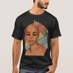 Bald Black Queen Woman  Afro Bald Dark Skin T-shirt