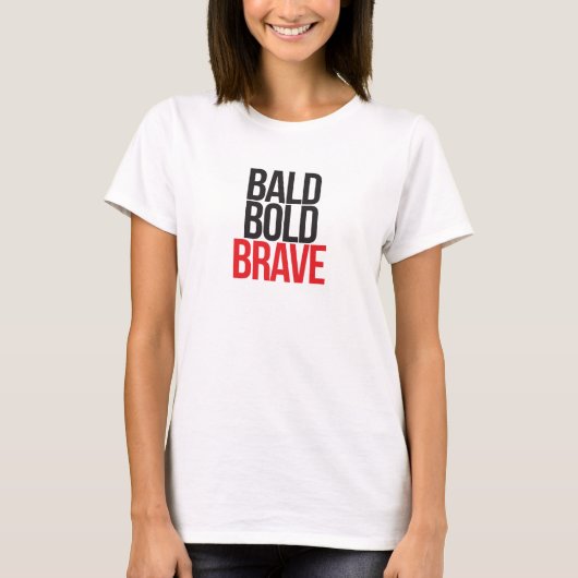 bald bold BRAVE T-shirt (Voorkant)