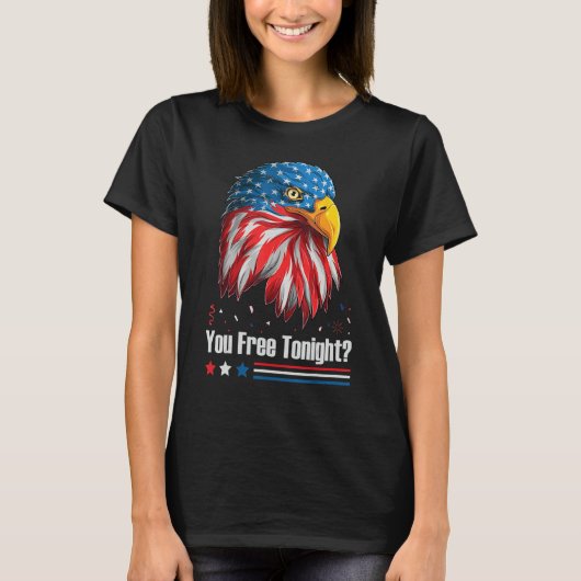Bald Eagle American Flag You Free Tonight 4th Of J T-shirt (Voorkant)