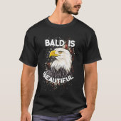 Bald is prachtig Bald Eagle Patriotic American T-shirt (Voorkant)