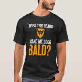 Bald Mannen Beard Man Hair Loss Balding Pap Baldne T-shirt (Voorkant)