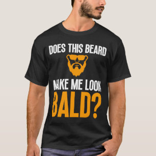 Bald Mannen Beard Man Hair Loss Balding Pap Baldne T-shirt