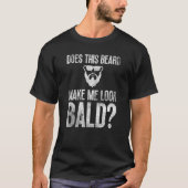 Bald Mannen Beard Man Hair Loss Balding Pap Baldne T-shirt (Voorkant)