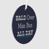 Bald over Man Bun, de hele dag Ornament (voorkant)