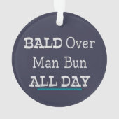 Bald over Man Bun, de hele dag Ornament (achterkant)