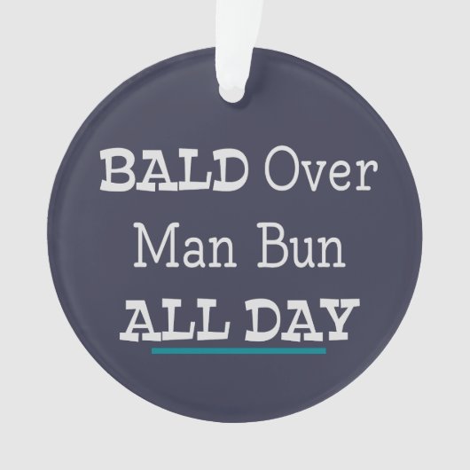 Bald over Man Bun, de hele dag Ornament (voorkant)