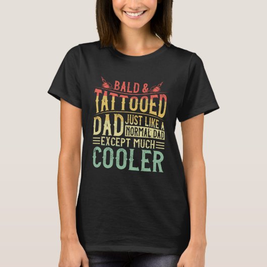 Bald & Tattooed Dad Humor Funny Father's Day T-shirt (Voorkant)