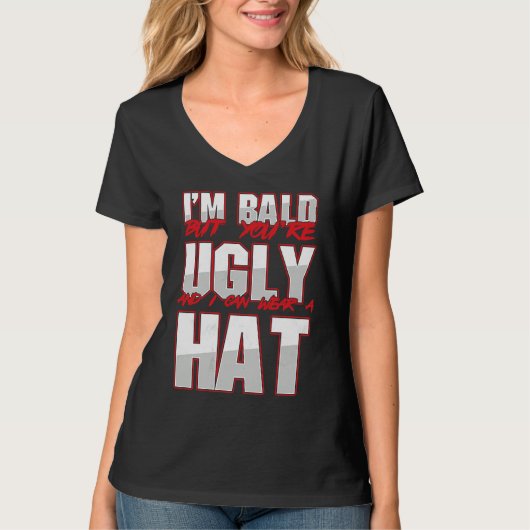 Bald Ugly Baldness Baldy Bald Head Bald Man Hairle T-shirt (Voorkant)