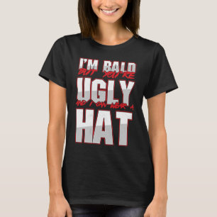 Bald Ugly Baldness Baldy Head Bald Man Hairle T-shirt