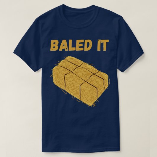 Baled It T-shirt (Design voorkant)