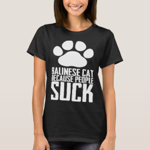 Balinese kat omdat mensen sucks t-shirt