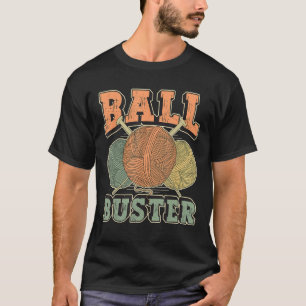 Ball Buster Crocheting Breien Crafting Yarn Croc T-shirt