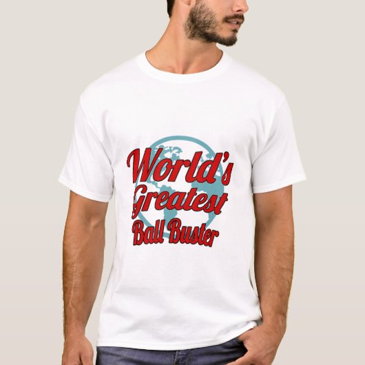 Ball Buster T-Shirt Gift/Cadeau, Funny Quote (Voorkant)