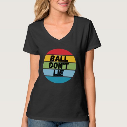 Ball Don't Lie, Basketball Player, Basketball Fan, T-shirt (Voorkant)