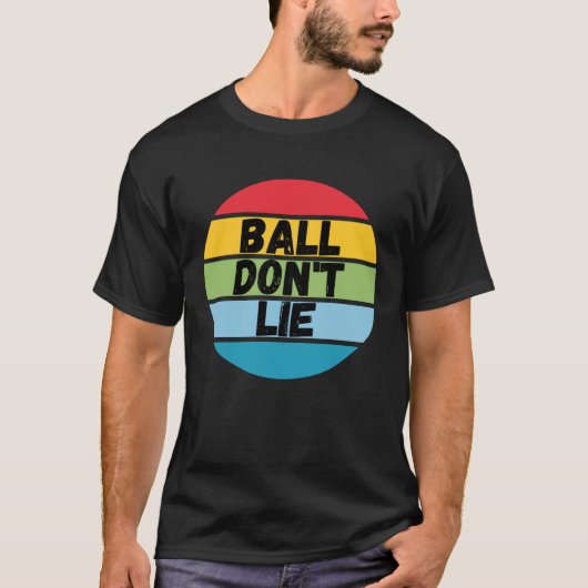 Ball Don't Lie, Basketball Player, Basketball Fan, T-shirt (Voorkant)