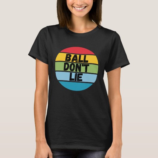 Ball Don't Lie, Basketball Player, Basketball Fan, T-shirt (Voorkant)