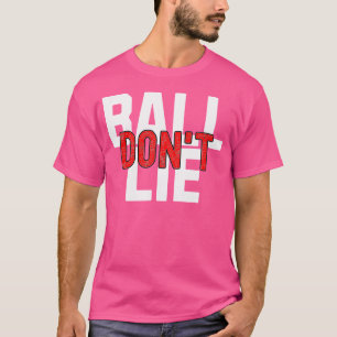 Ball Don't Lie Basketbalspeler Fan BB T-shirt