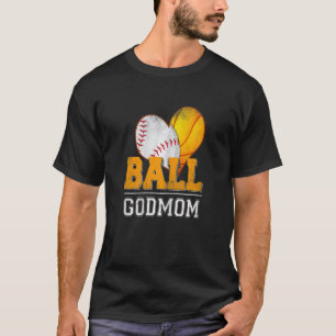 Ball Godmam Baseball Basketball Player Godmoeder & T-shirt