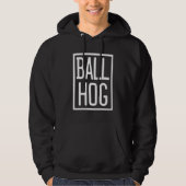 BALL HOG HOODIE (Voorkant)