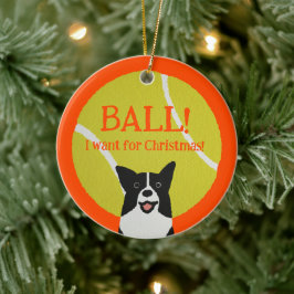 BALL! I want for Christmas! : Border Collie Keramisch Ornament