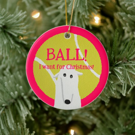 BALL! I want for Christmas! : Borzoi Keramisch Ornament (Boom)