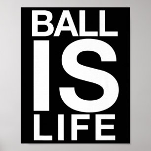 Ball is Life Logo voor basketbalfans en -spelers Poster