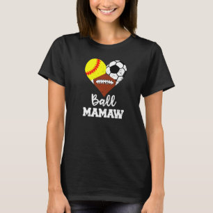 Ball Mamaw Heart Softball Football Mamaw T-shirt