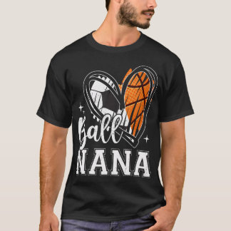 Ball Nana Hart Voetbal Basketbal Oma's moeder T-shirt