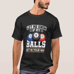 Ball Play Pool Table Cue Stick Snooker T-shirt