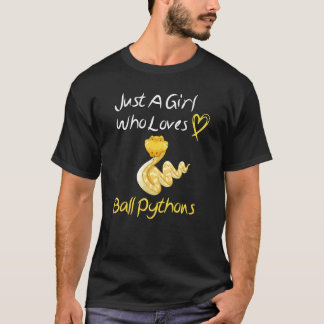 Ball Python Just a Girl Who Loves Ball Pythons Sna T-shirt