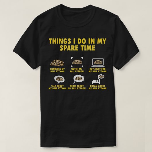 Ball Python Snake dingen die ik doe in mijn vrije T-shirt (Design voorkant)