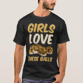 Ball Python Snake Girls Love These Balls T-shirt (Voorkant)