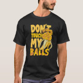 Ball Python Snake Herpetoloog Raak mijn Ba niet aa T-shirt (Voorkant)