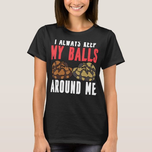 Ball Python Snake Ik hou altijd mijn ballen om me T-shirt (Voorkant)