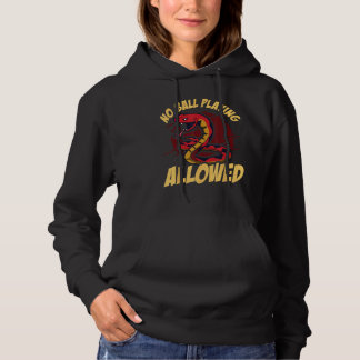 Ball Python Snake No Ball Playing Allowed Hoodie