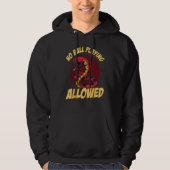 Ball Python Snake No Ball Playing Allowed Hoodie (Voorkant)