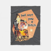 Ball Says You A Btch Meme  Fleece Deken (Voorkant)