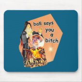 Ball Says You A Btch Meme  Muismat (Voorkant)