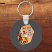 Ball Says You A Btch Meme  Sleutelhanger (Voorkant)