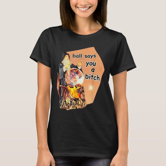 Ball Says You A Btch Meme T-shirt (Voorkant)