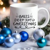 Ballen diep in Kerstmis Grappig | Sarcastische Mok