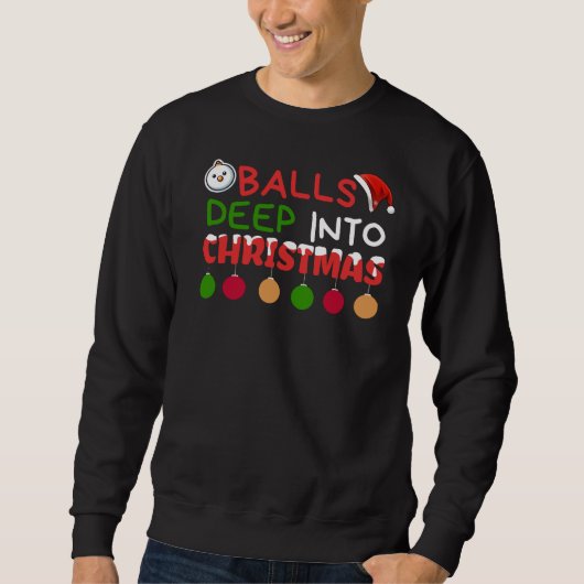 Ballen Diep In Kerstmis Sweatshirt (Voorkant)